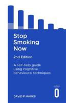 Stop Smoking Now: 2nd Edition by David F Marks
