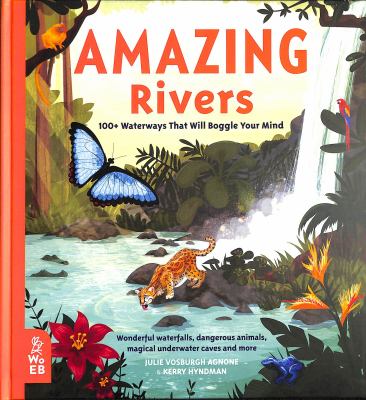 Amazing Rivers 100+ Waterways That Will Boggle Your Mind By Julie Vosburgh Agnone