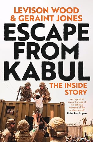 Book cover of Escape From Kabul By Levison Wood And Geraint Jones