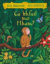 Ca bhfuil mo mham? written by Julia Donaldson