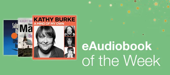 e-Audiobook of the Week is A Mind of My Own by Kathy Burke available on Borrow Box
