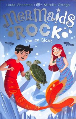 Mermaids Rock The Ice Giant by Linda Chapman