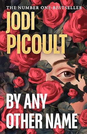 Book cover of By Any Other Name by Jodi Picoult