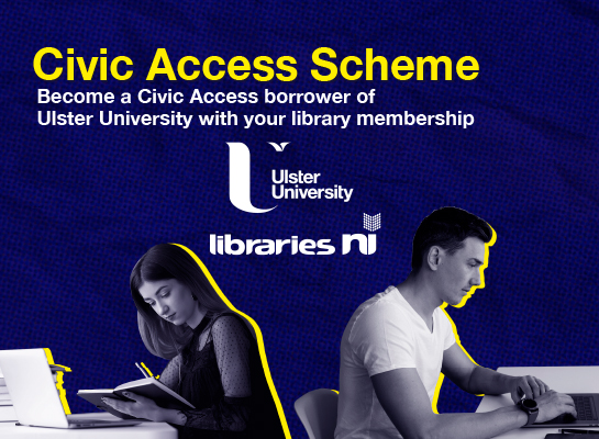 Civic Access Scheme >>> Libraries NI members aged 18 or over, can access Ulster University's libraries and borrow or print material from any campus libraries.