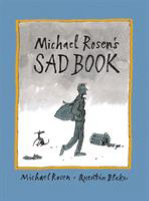 Michael Rosen’s Sad Book By Michael Rosen