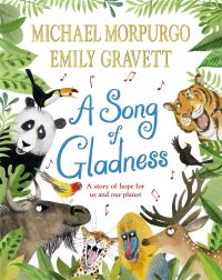 Book cover of A Song Of Gladness By Michael Morpurgo And Emily Gravett