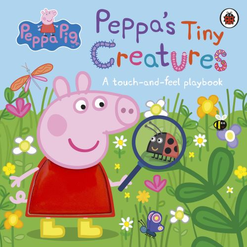 Book cover image of Peppa's Tiny Creatures A Touch And Feel Playbook Adapted By Mandy Archer