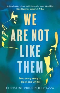 Book cover of We Are Not Like Them By Christine Pride And Jo Piazza