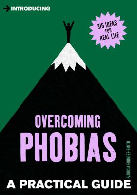Overcoming Phobias: A Practical Guide