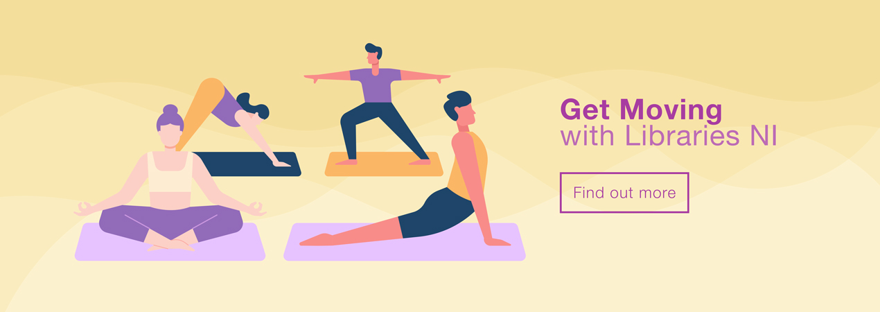Get Moving with Libraries NI. Find out more.
