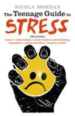 The teenage guide to stress by Nicola Morgan