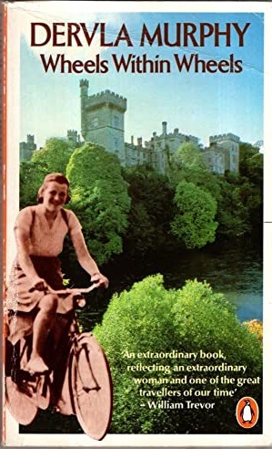 Wheels within Wheels by Dervla Murphy