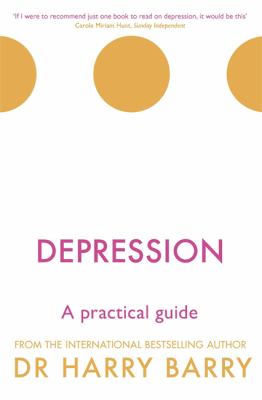 Depression: A Practical Guide by Dr. Harry Barry