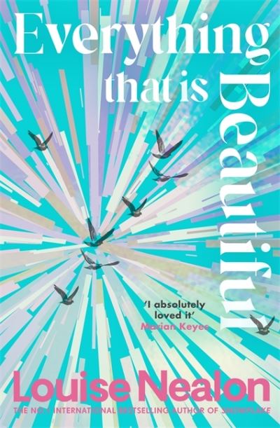 Book cover image of Everything That Is Beautiful By Louise Nealon