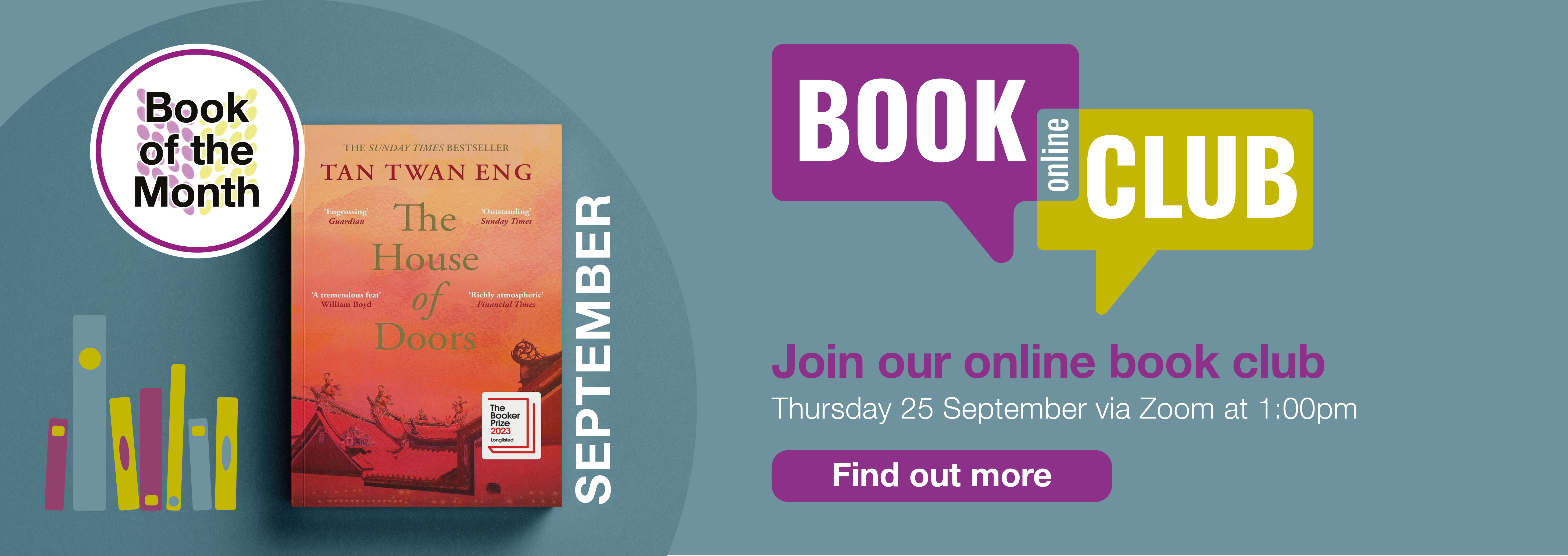 Online Book Club on 25th September 2025 will discuss The house of doors by Tan Twan Eng. Find out more [Home page banner 3]