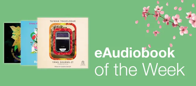 e-Audiobook of the Week is Taiwan Travelogue by Yang Shuang-Zi