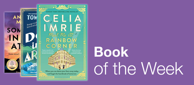 Book of the Week is Meet Me At Rainbow Corner by Celia Imrie