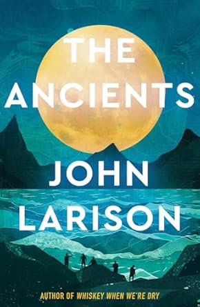 Book Cover Of The Ancients By John Larison