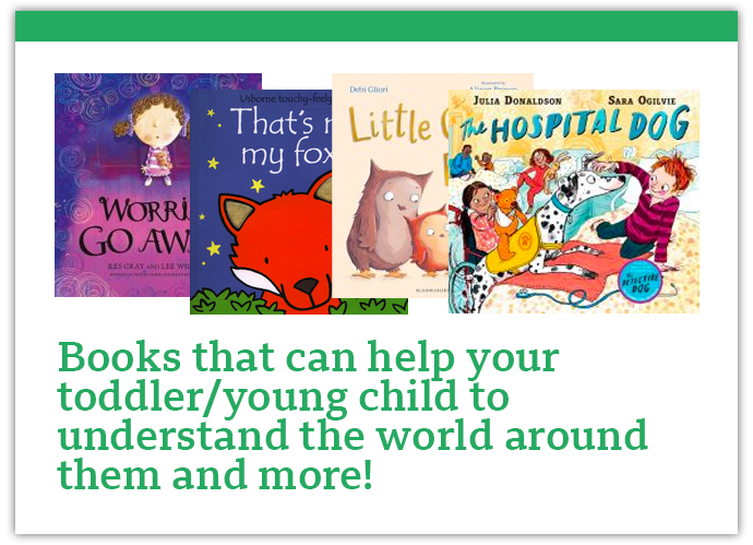 Books that can help your toddler/young child to understand the world around them and more!