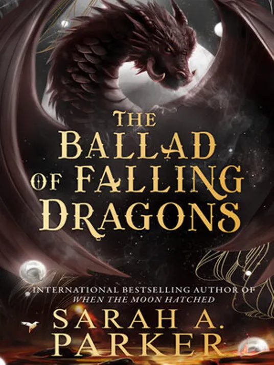 Book cover image of The Ballad of Falling Dragons by Sarah A. Parker