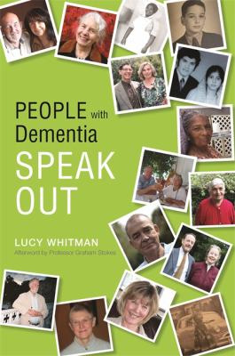 People With Dementia Speak Out by Lucy Whitman