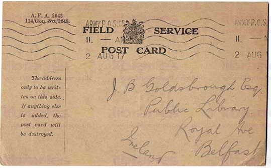 EAG 014. Field Service Postcard Eagleson to Goldsbrough 31 July 1917. I have been admitted into hospital. Page one of two.  