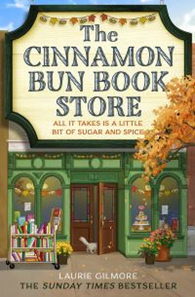 The Cinnamon Bun Book Store By Laurie Gilmore
