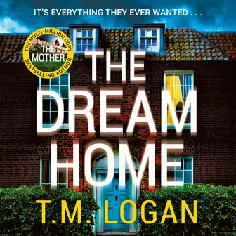 The Dream Home By TM Logan