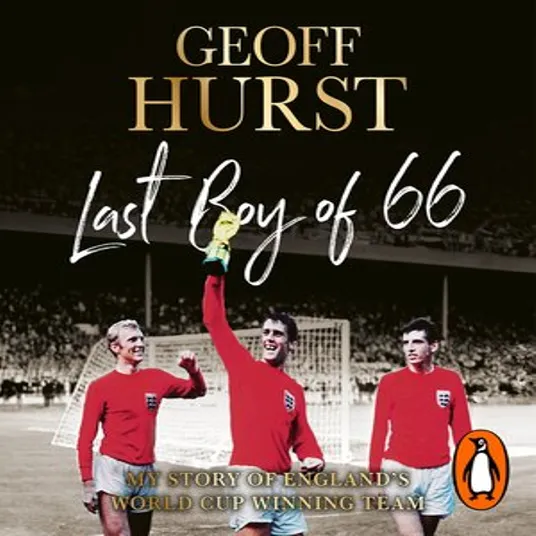Last Boy of 66 by Geoff Hurst