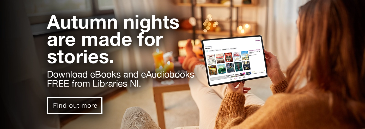 Autumn nights are made for stories. Download eBooks and eAudiobooks free from Libraries NI [Home page banner 1]