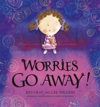 Worries Go Away by Kes Gray & Lee Wildish