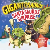 Santasaurus surprise written and edited by Amelia Warren; based on the book by Jonny Duddle