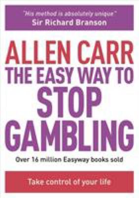 The Easy Way To Stop Gambling by Allen Carr