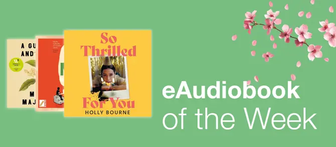 banner showing e-Audiobook of the Week which So Thrilled For You by Holly Bourne