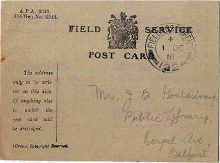 ROY 012. Field Service Postcard from Roy to Goldsbrough 29 November 1918. I am quite well. Page one of two. 