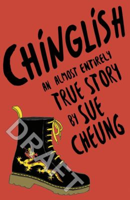 Chinglish An Almost Entirely True Story By Sue Cheung