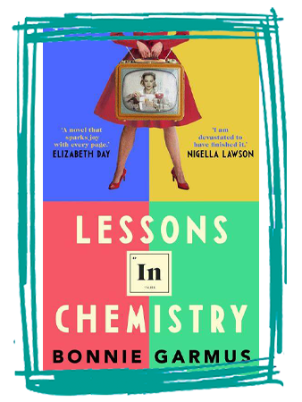 Lessons in Chemistry by Bonnie Garmus