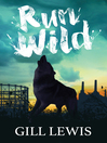 Run Wild By Gill Lewis