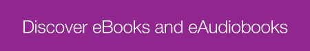 Discover eBooks and eAudiobooks