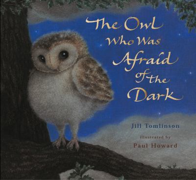 The Owl Who Was Of The Dark By Jill Tomlinson