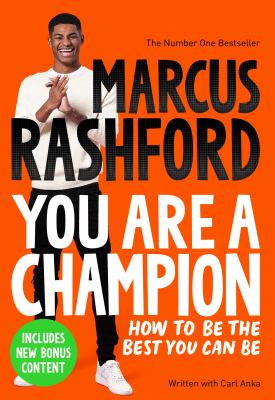 You Are A Champion How To Be The Best You Can Be By Marcus Rashford