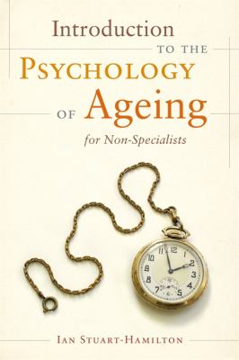 Introduction To The Psychology Of Ageing by Ian Stuart-Hamilton