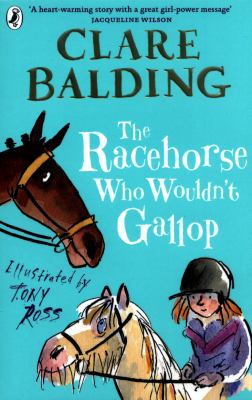 The Racehorse Who Wouldn’t Gallop by Clare Balding