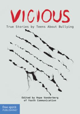 Vicious: True Stories by Teens about Bullying edited by Hope Vanderberg