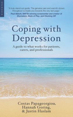 Coping With Depression: A Guide to what works for patients, carers and professionals