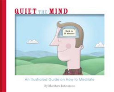 Quiet The Mind by Matthew Johnstone