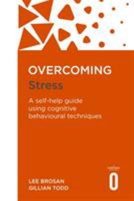 Overcoming Stress by Lee Brosan & Gillian Todd