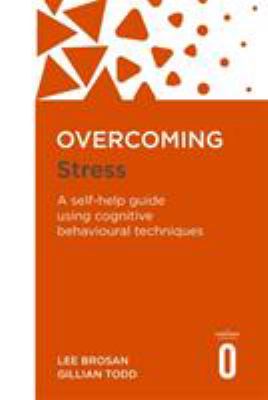 Overcoming Stress by Lee Brosan & Gillian Todd
