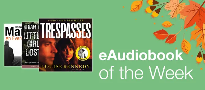 e-Audiobook of the Week is Trespasses by Louise Kennedy