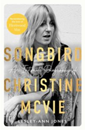 Songbird An Intimate Biography Of Christine McVie By Lesley Ann Jones